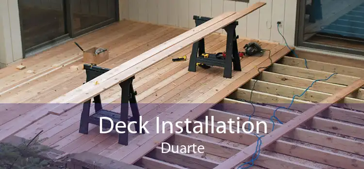 Deck Installation Duarte