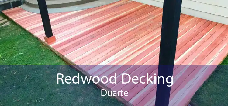 Redwood Decking Duarte